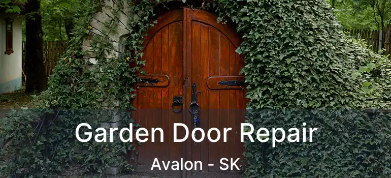  Garden Door Repair Avalon - SK