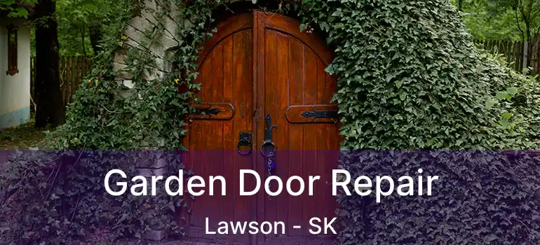  Garden Door Repair Lawson - SK