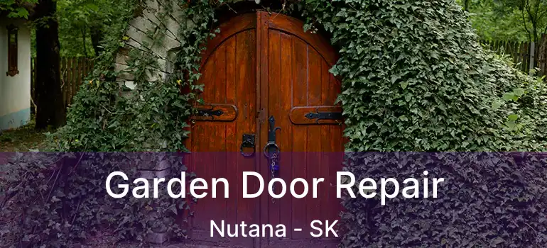  Garden Door Repair Nutana - SK