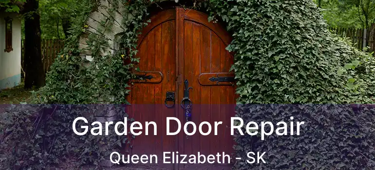  Garden Door Repair Queen Elizabeth - SK