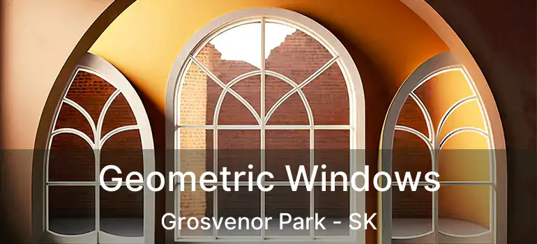  Geometric Windows Grosvenor Park - SK