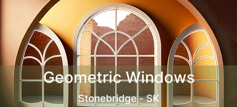  Geometric Windows Stonebridge - SK