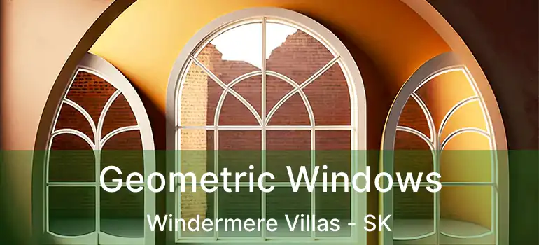  Geometric Windows Windermere Villas - SK