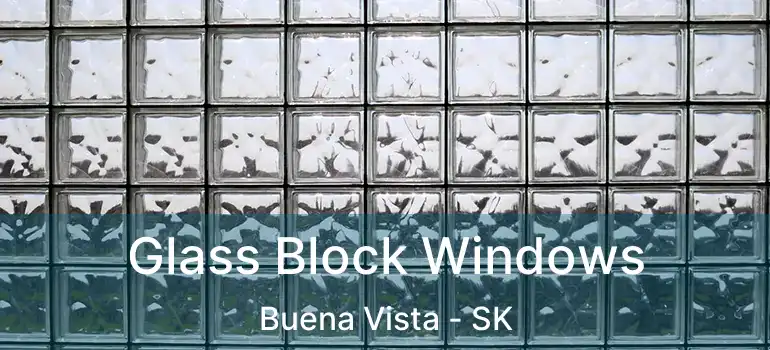  Glass Block Windows Buena Vista - SK