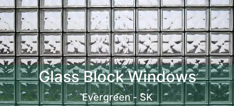  Glass Block Windows Evergreen - SK