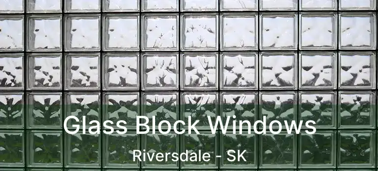  Glass Block Windows Riversdale - SK