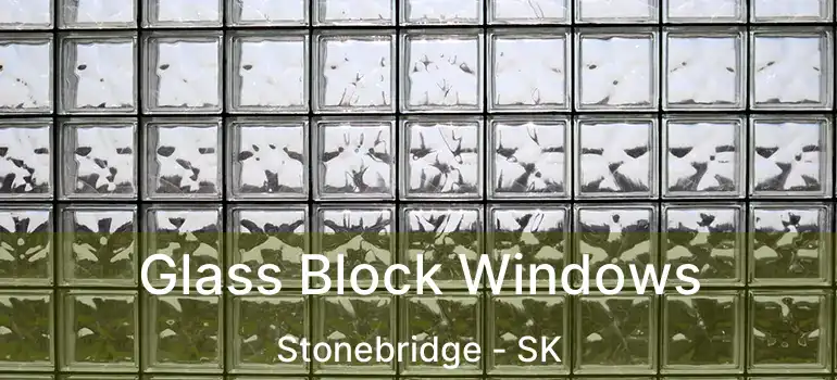  Glass Block Windows Stonebridge - SK