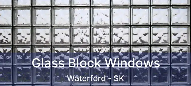  Glass Block Windows Waterford - SK