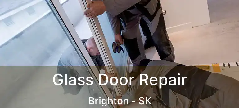  Glass Door Repair Brighton - SK