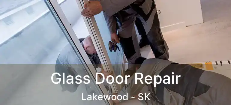  Glass Door Repair Lakewood - SK