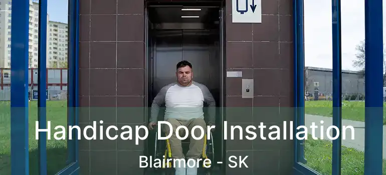  Handicap Door Installation Blairmore - SK