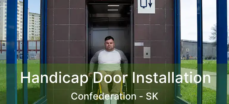  Handicap Door Installation Confederation - SK