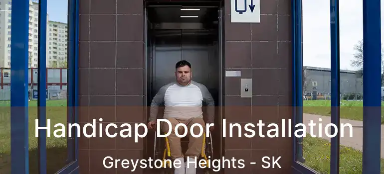  Handicap Door Installation Greystone Heights - SK