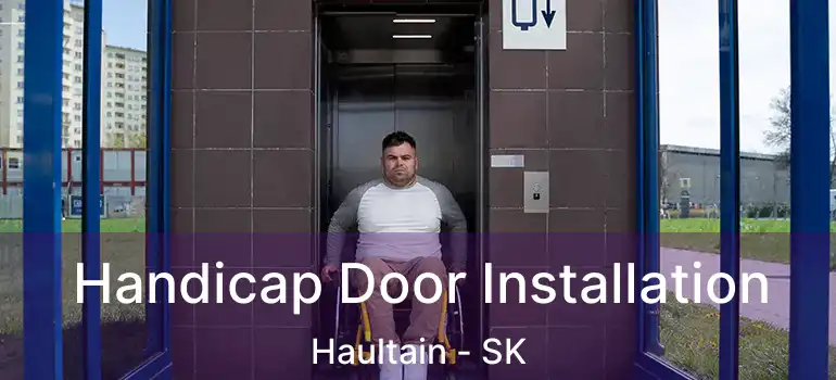  Handicap Door Installation Haultain - SK