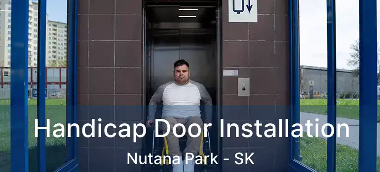  Handicap Door Installation Nutana Park - SK