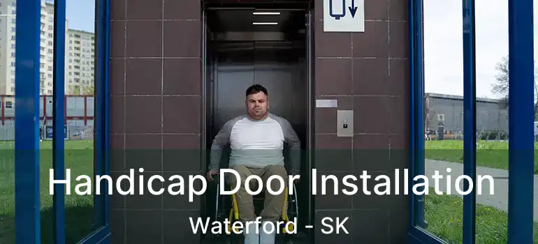  Handicap Door Installation Waterford - SK