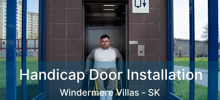  Handicap Door Installation Windermere Villas - SK