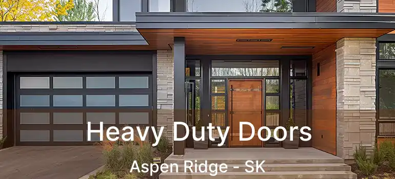  Heavy Duty Doors Aspen Ridge - SK