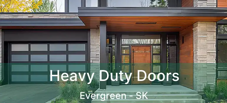  Heavy Duty Doors Evergreen - SK