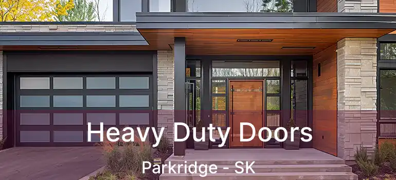  Heavy Duty Doors Parkridge - SK