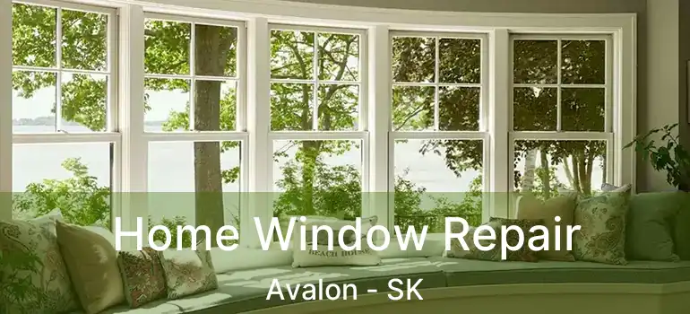  Home Window Repair Avalon - SK