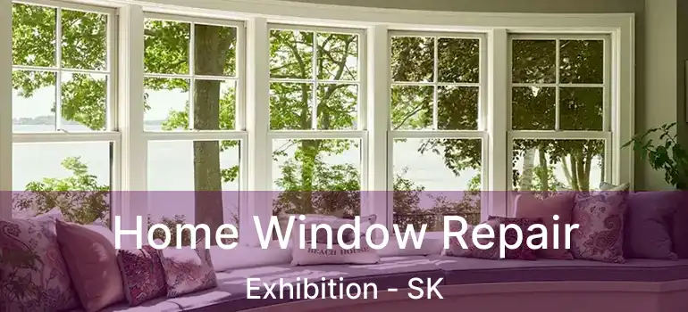  Home Window Repair Exhibition - SK