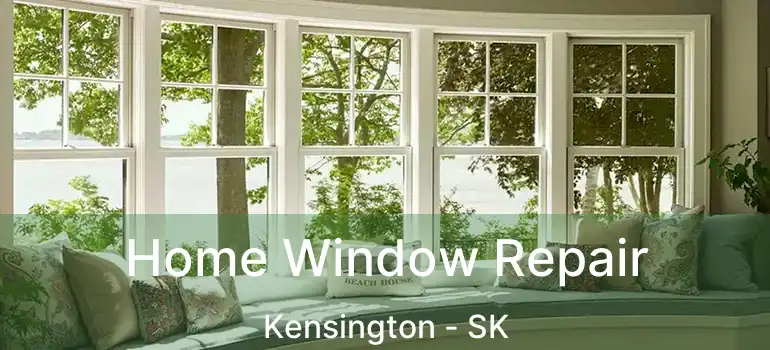  Home Window Repair Kensington - SK