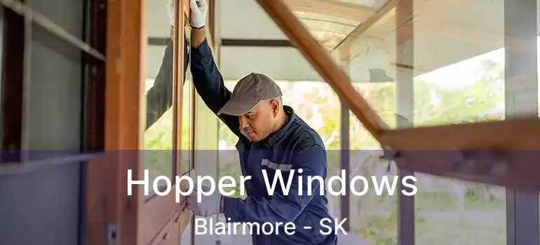  Hopper Windows Blairmore - SK