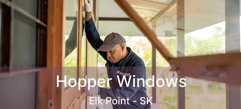  Hopper Windows Elk Point - SK