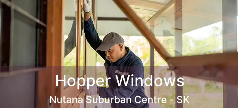  Hopper Windows Nutana Suburban Centre - SK