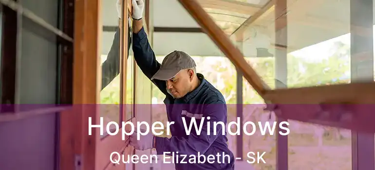  Hopper Windows Queen Elizabeth - SK