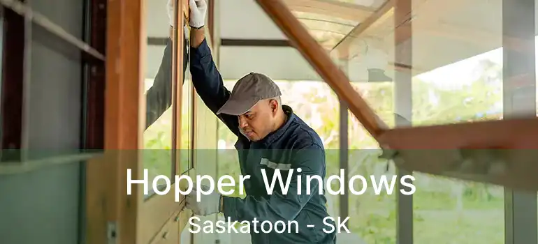  Hopper Windows Saskatoon - SK