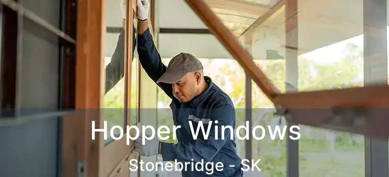  Hopper Windows Stonebridge - SK