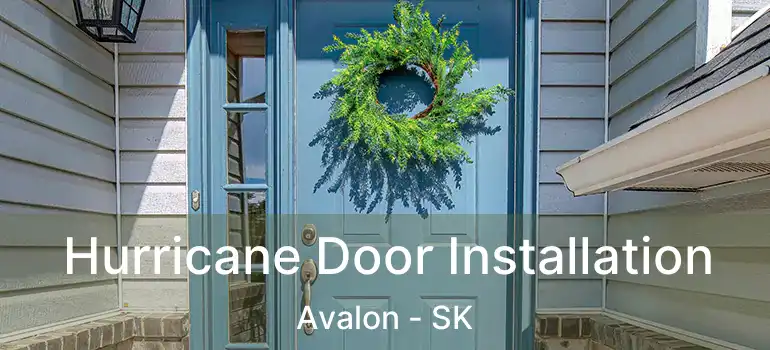  Hurricane Door Installation Avalon - SK