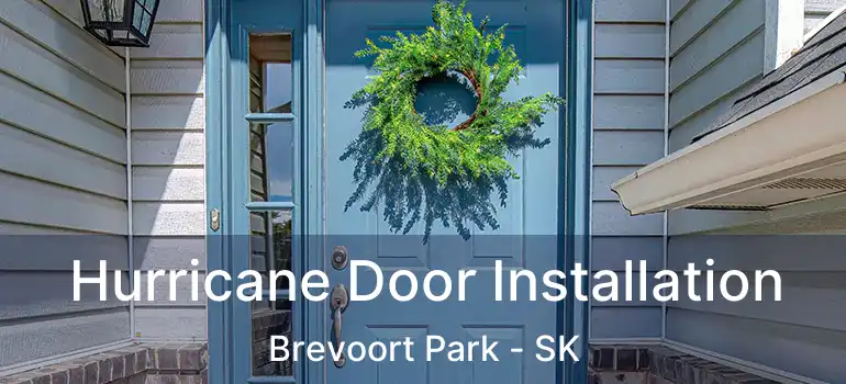  Hurricane Door Installation Brevoort Park - SK