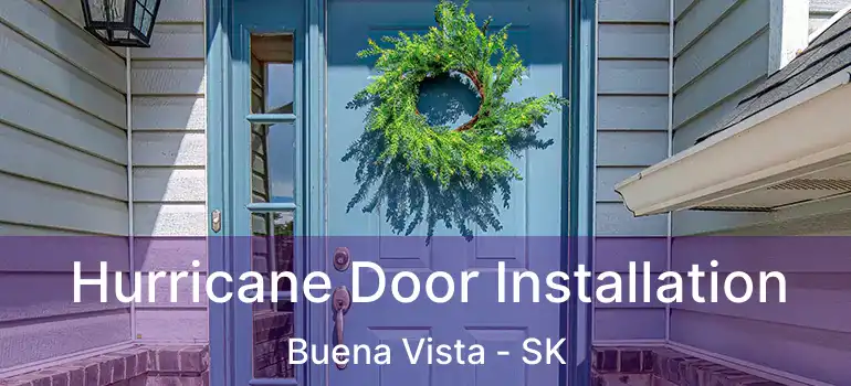  Hurricane Door Installation Buena Vista - SK