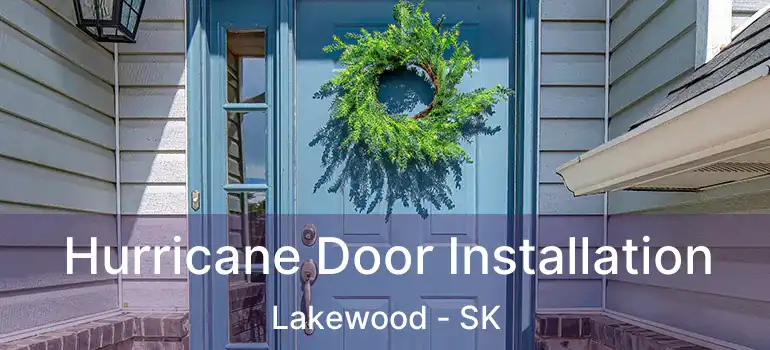  Hurricane Door Installation Lakewood - SK