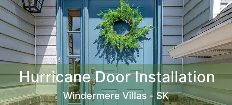  Hurricane Door Installation Windermere Villas - SK