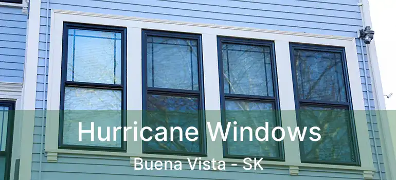  Hurricane Windows Buena Vista - SK