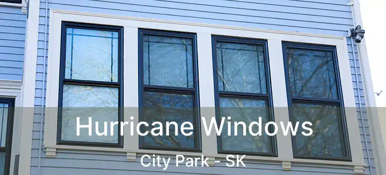  Hurricane Windows City Park - SK