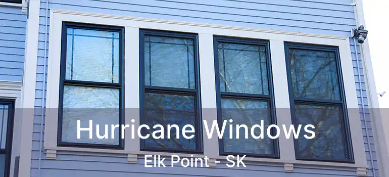  Hurricane Windows Elk Point - SK