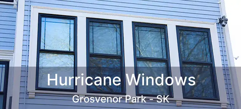  Hurricane Windows Grosvenor Park - SK