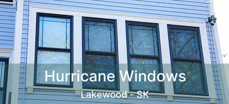  Hurricane Windows Lakewood - SK