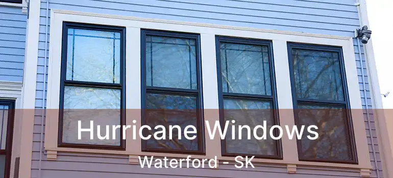  Hurricane Windows Waterford - SK