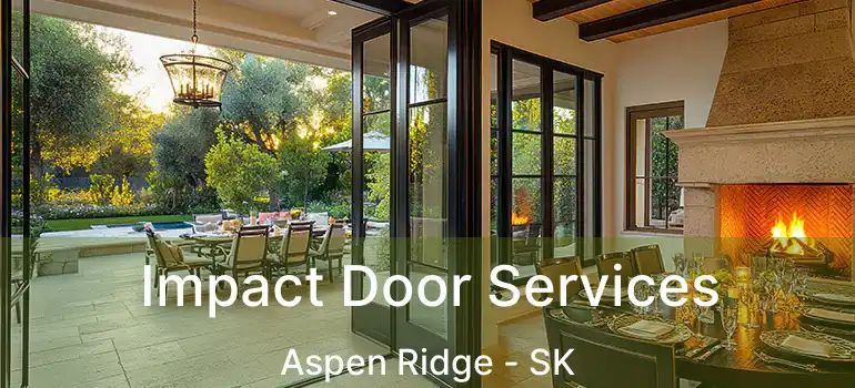  Impact Door Services Aspen Ridge - SK