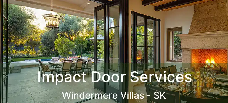  Impact Door Services Windermere Villas - SK