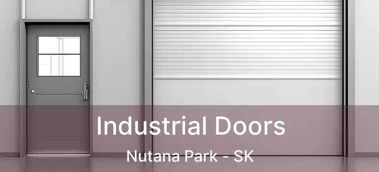  Industrial Doors Nutana Park - SK