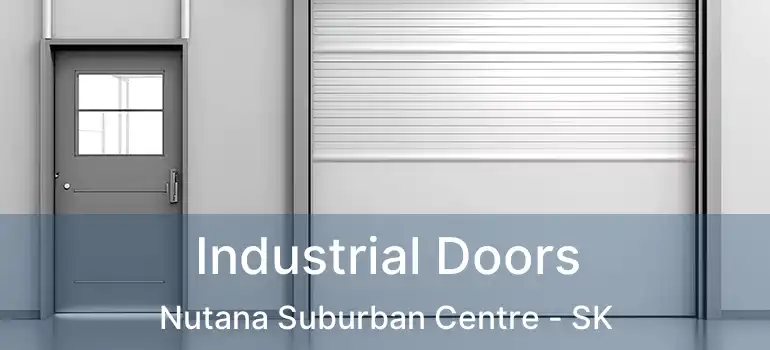  Industrial Doors Nutana Suburban Centre - SK