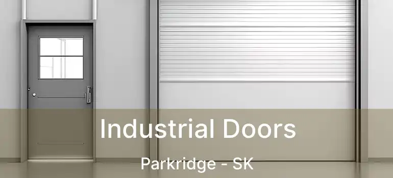  Industrial Doors Parkridge - SK