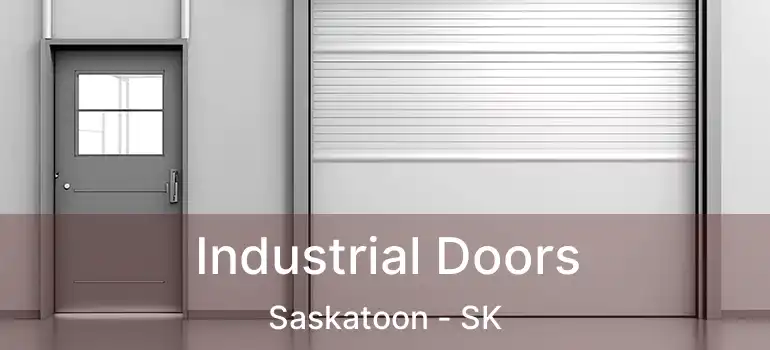  Industrial Doors Saskatoon - SK